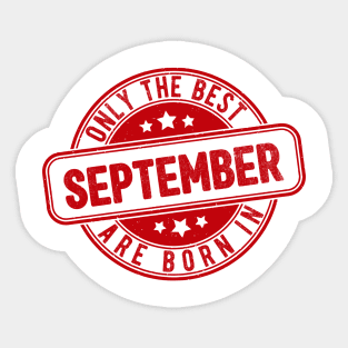 only the best are born in september Sticker